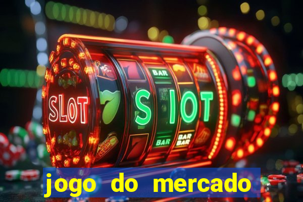 jogo do mercado com dinheiro infinito